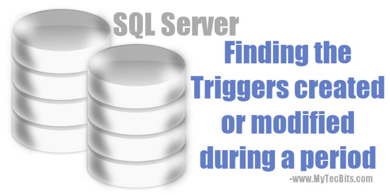 Finding the DML Triggers created or modified during a date range in SQL Server