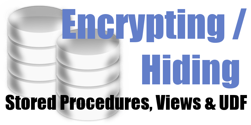 SQL Server Encrypting Stored Procedures Views and UDF