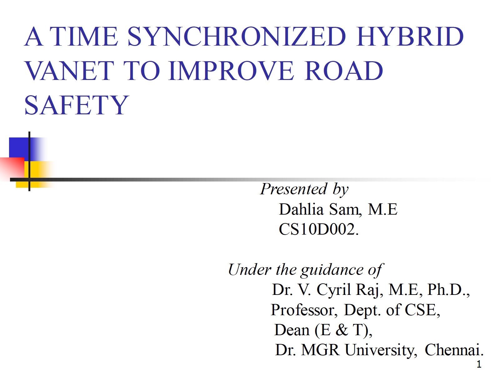 A Time Synchronized Hybrid VANET To Improve Road Safety